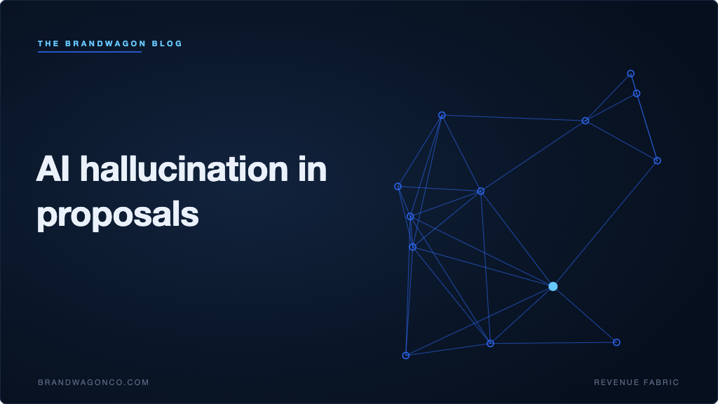 AI hallucination in proposals — BrandWagon Revenue Fabric